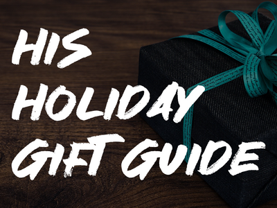 His Holiday Gift Guide